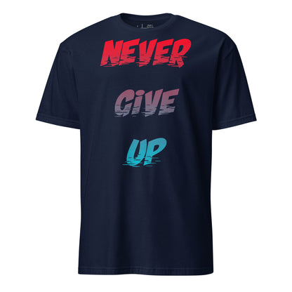 Never Give Up Cotton Unisex T-Shirt